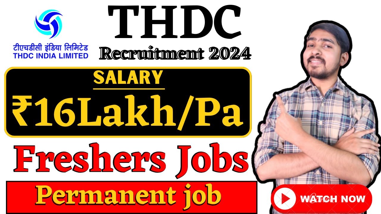 THDC PSU Recruitment 2024 | Freshers | Salary ₹16 Lakhs | Permanent Job | Latest Jobs 2024