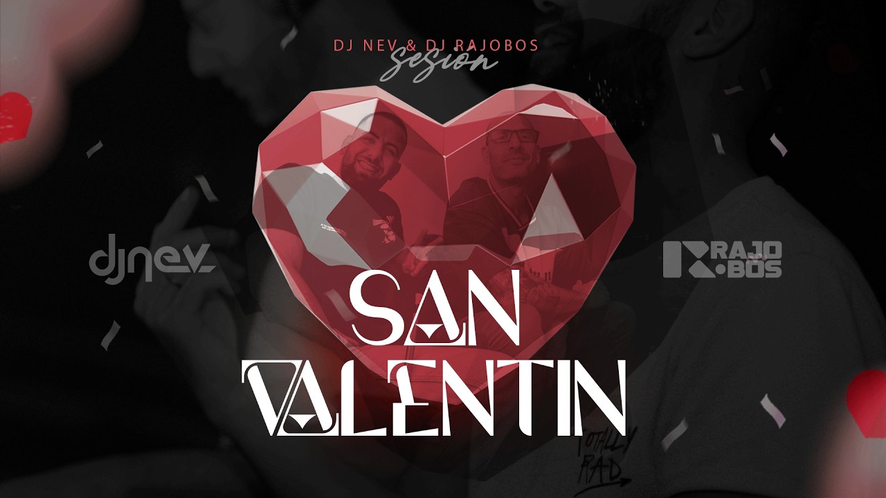 Sesion  SAN VALENTIN 2026 (Reggaeton, Comercial, Trap, Flamenco, Dembow) Nev y Rajobos