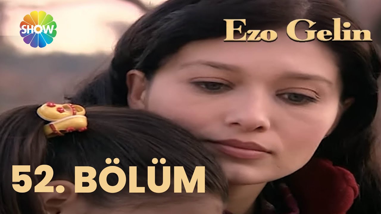Ezo Gelin - 52. BÖLÜM