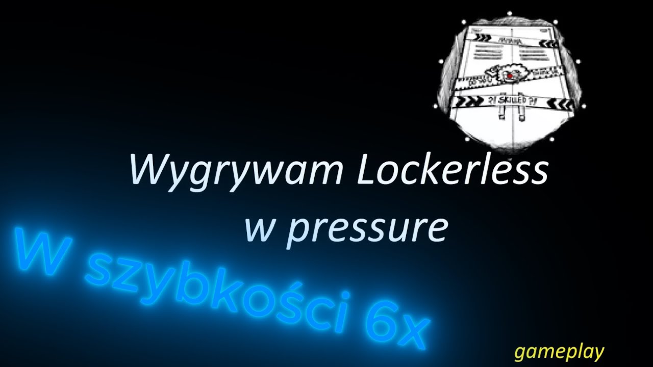 (5)(SPEED) Wygrywam lockerless badge w presurre w szybkości 6x