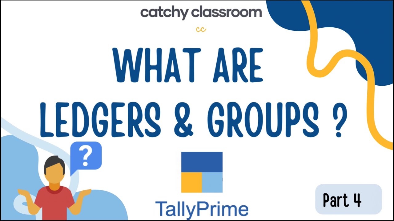 #4 What are Ledgers and Groups in Tally Prime?