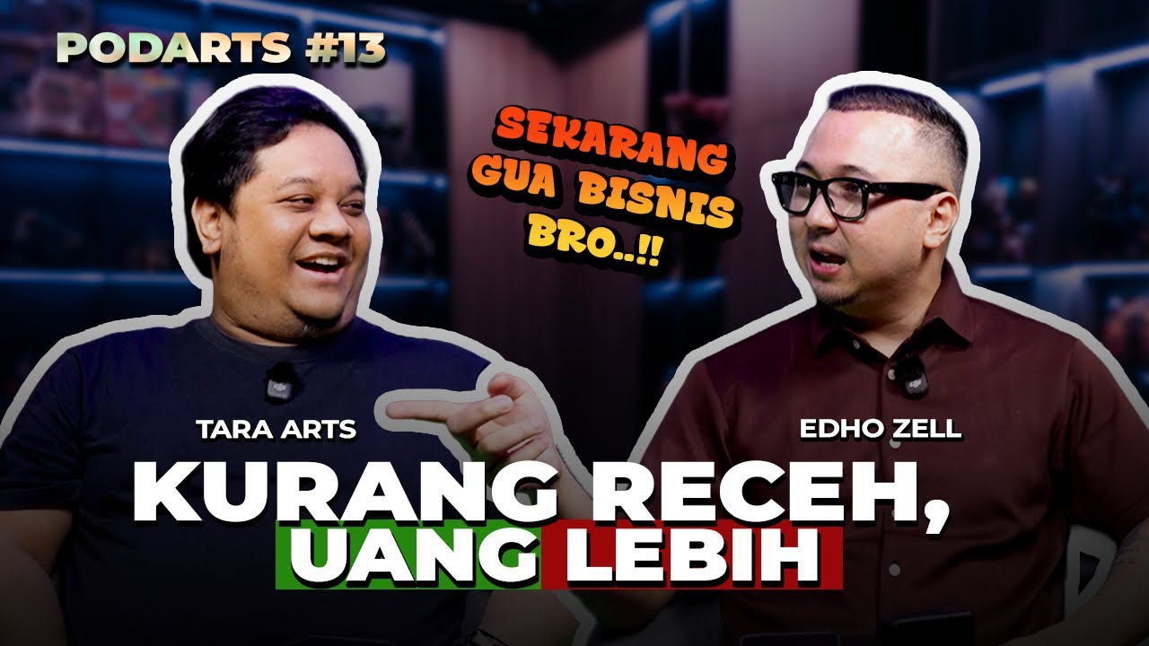 Edho Zell Udah Gak RECEH!? Ya Karena Ini..!! - PodArts #13
