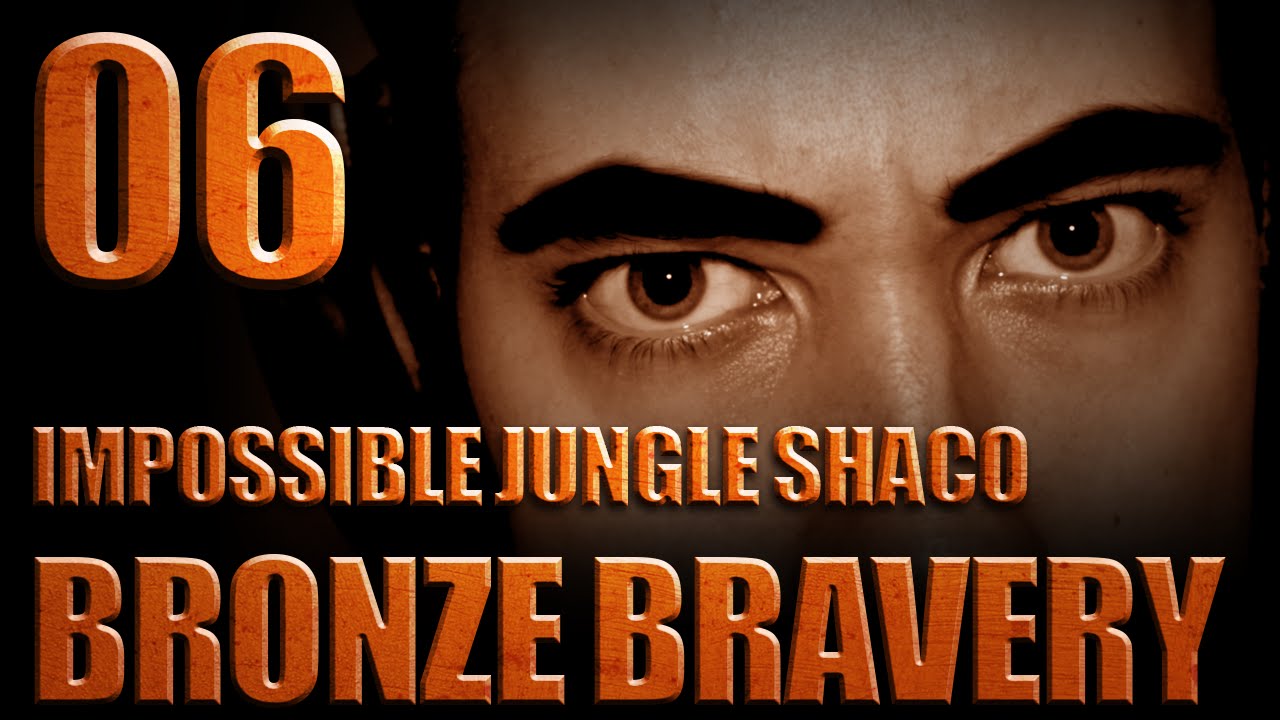 Bronze Bravery [S01E06] Impossible Jungle Shaco