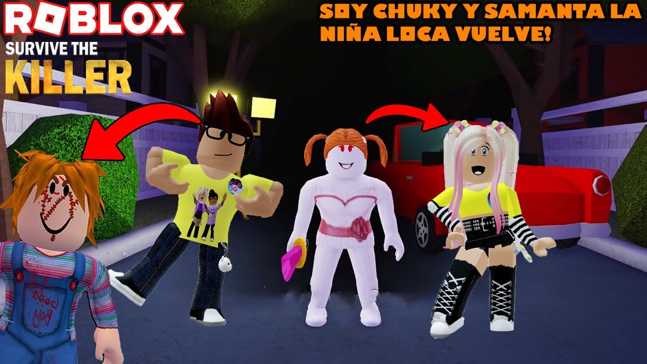 Soy Chuky Y Samanta La Niña Loca En El Vecindario Feliz En Sobrevive Al Achechino! 😃🤪