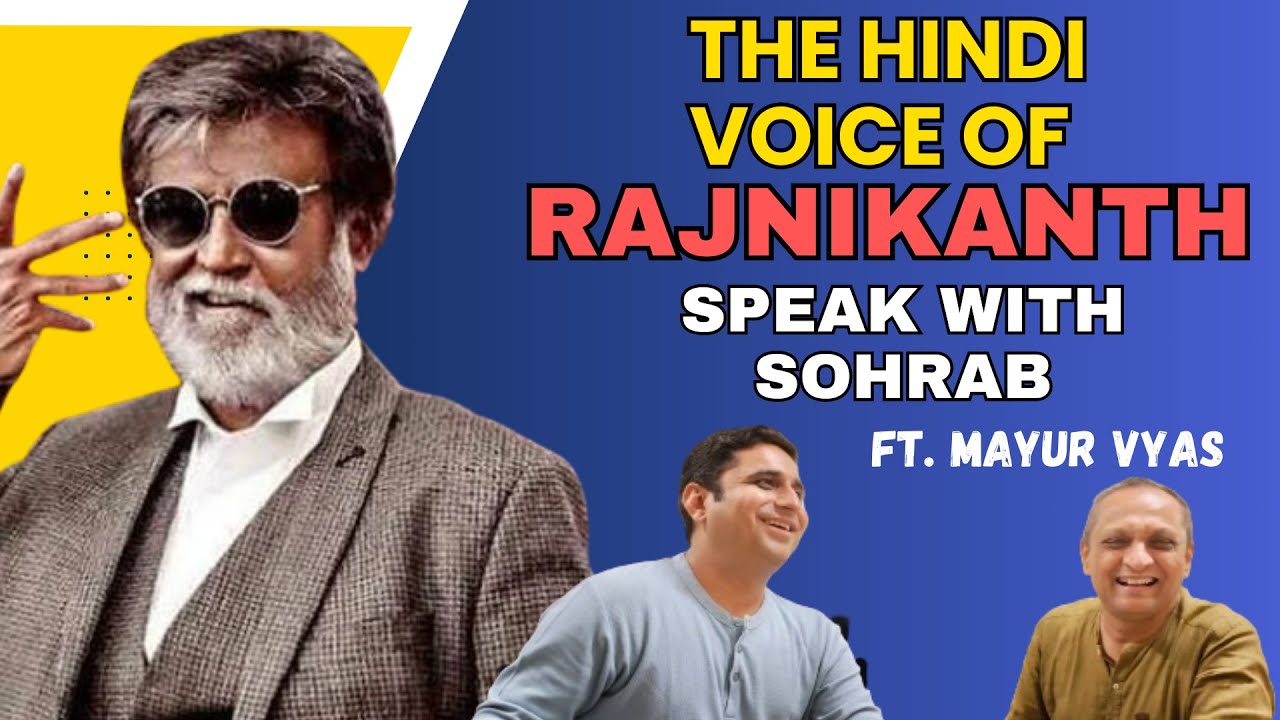 Rajnikanth or Mayur Vyas? MEET THE VOICE BEHIND THE SUPERSTAR |  Speak with Sohrab