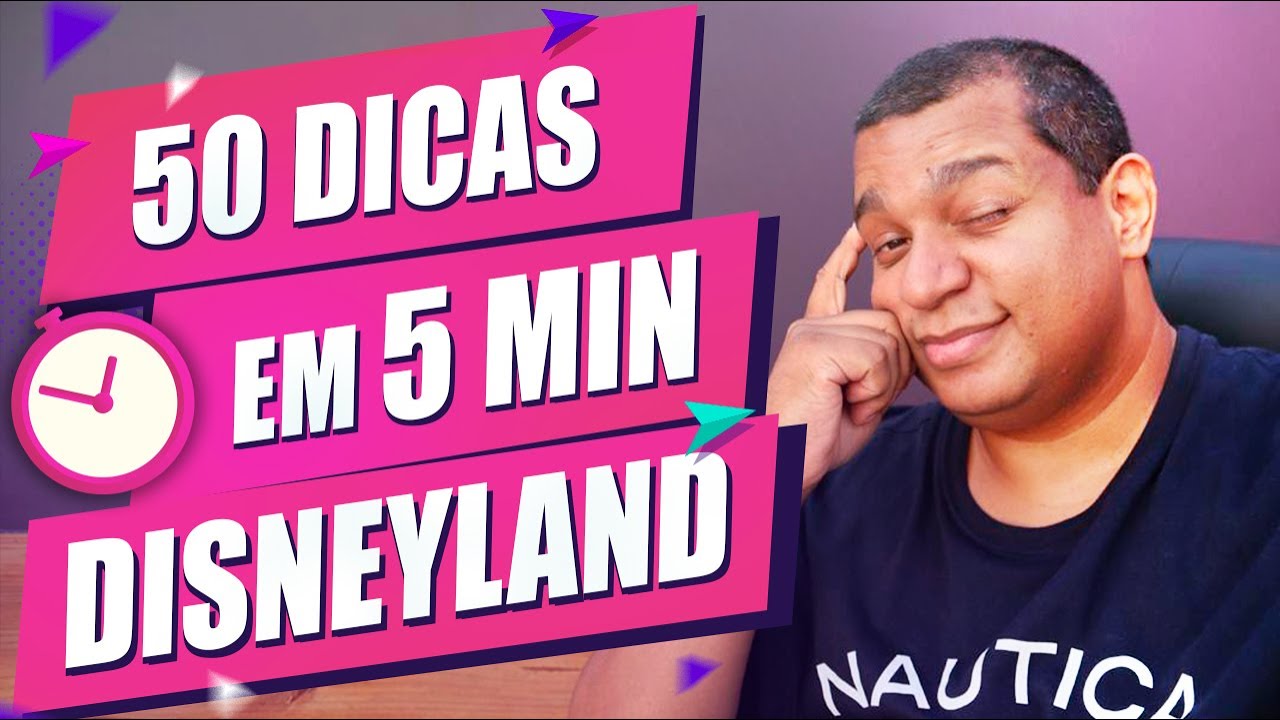 DISNEY CALIFORNIA: 50 DICAS EM 5 MINUTOS. Consegui o desafio?