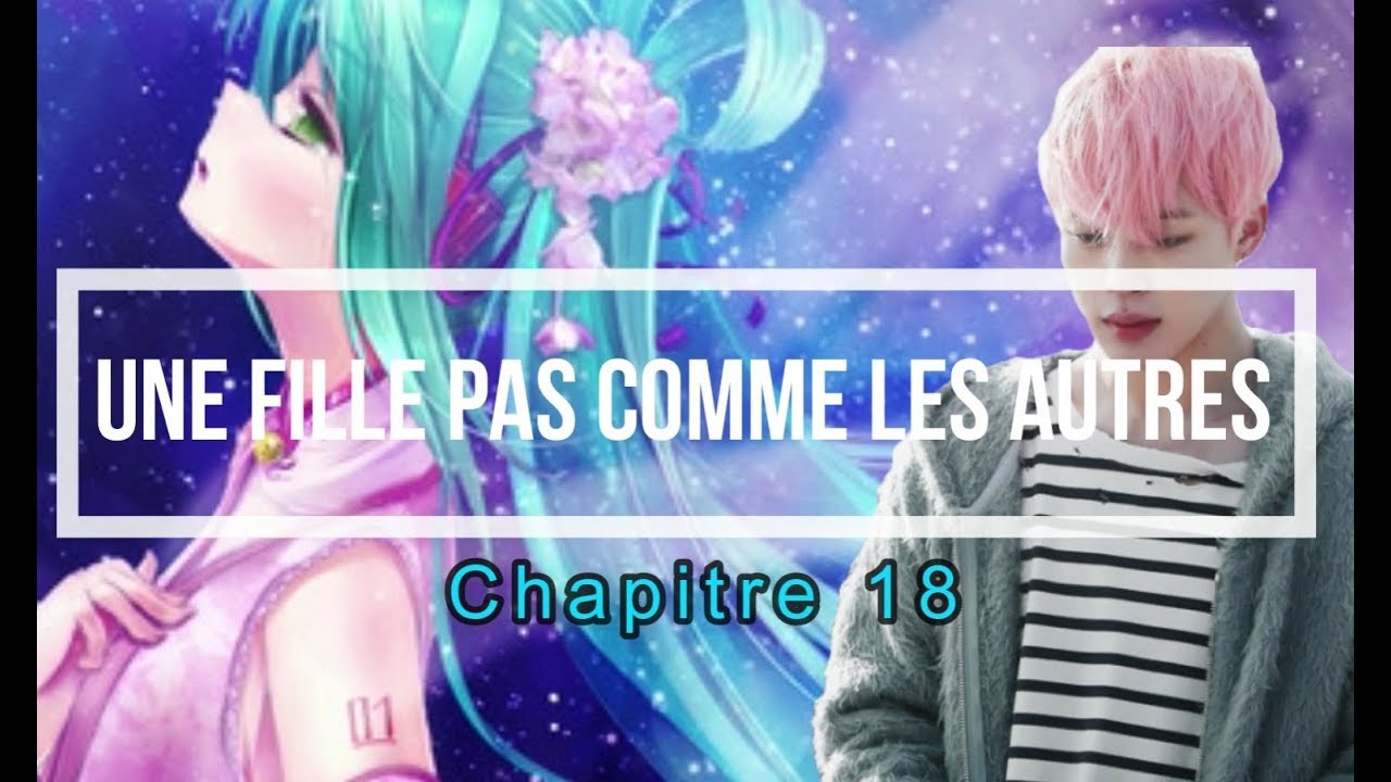 BTS FF FR [ Une fille pas comme les autres ] { chapitre 18 } #FIN 😂😂