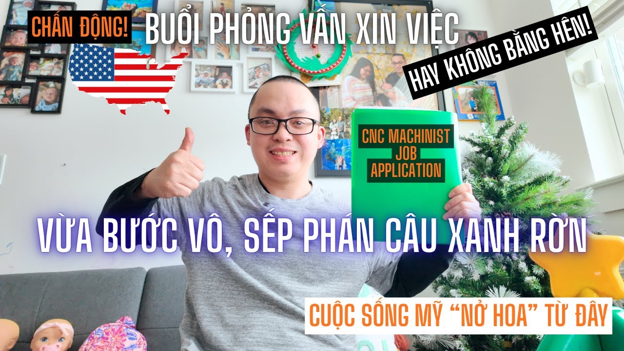 Phỏng Vấn CNC Machinist Ở Hãng Mỹ: HAY KHÔNG BẰNG HÊN LÀ CÓ THẬT! Thời Tới Cản Không Kịp