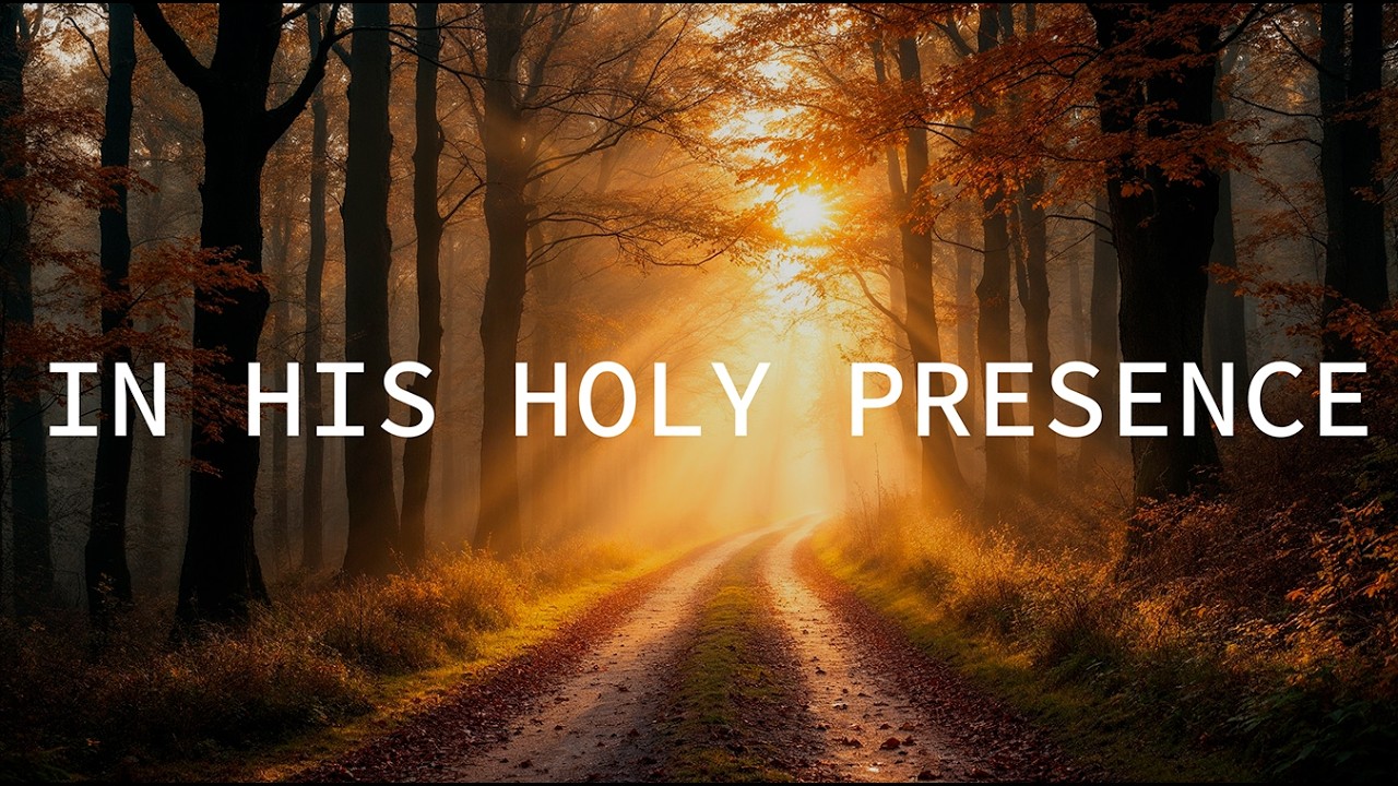 IN HIS HOLY PRESENCE – Instrumental Worship Music For Prayer