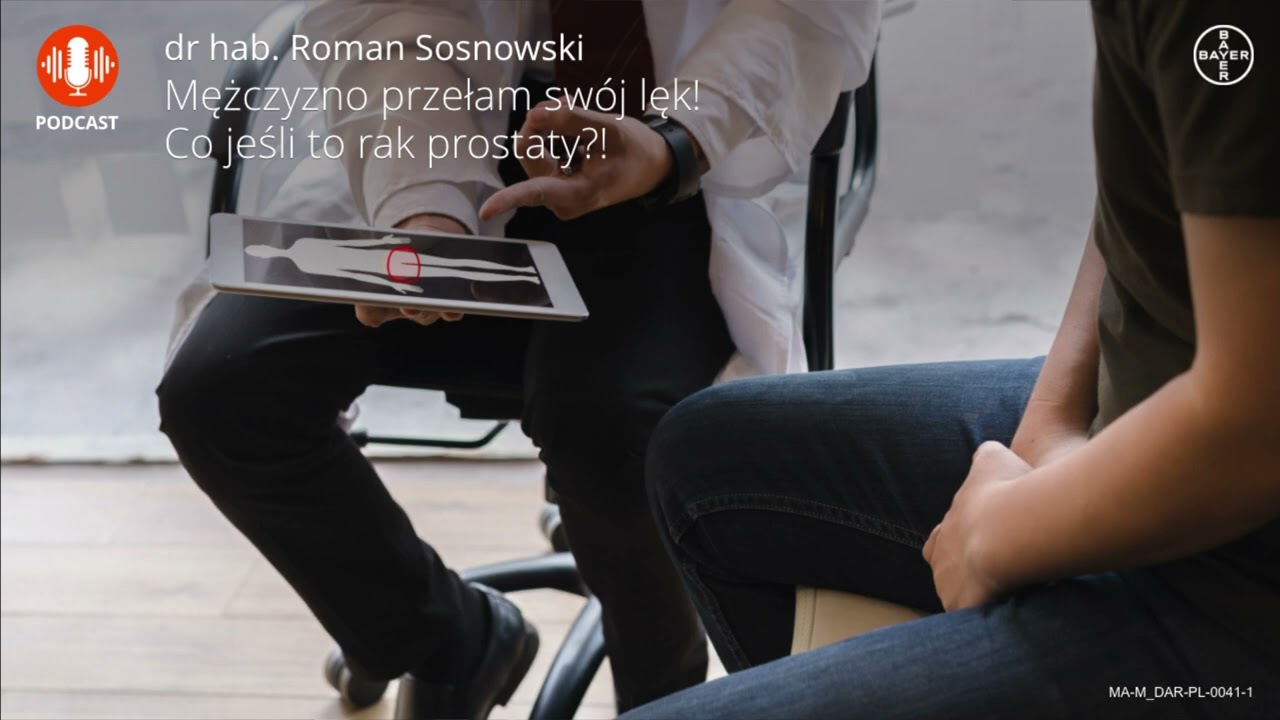 Mężczyzno przełam swój lęk - Co jeśli to rak prostaty? - prof. Roman Sosnowski