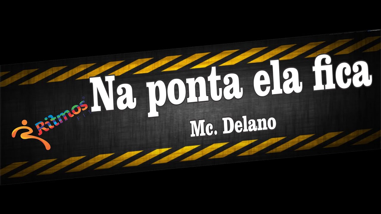 MC Delano - Na ponta ela fica - Ritmos Fit - Coreografia