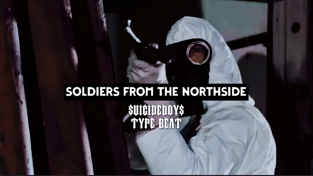 [FREE] $UICIDEBOY$ TYPE BEAT “SOLDIERS FROM THE NORTHSIDE”