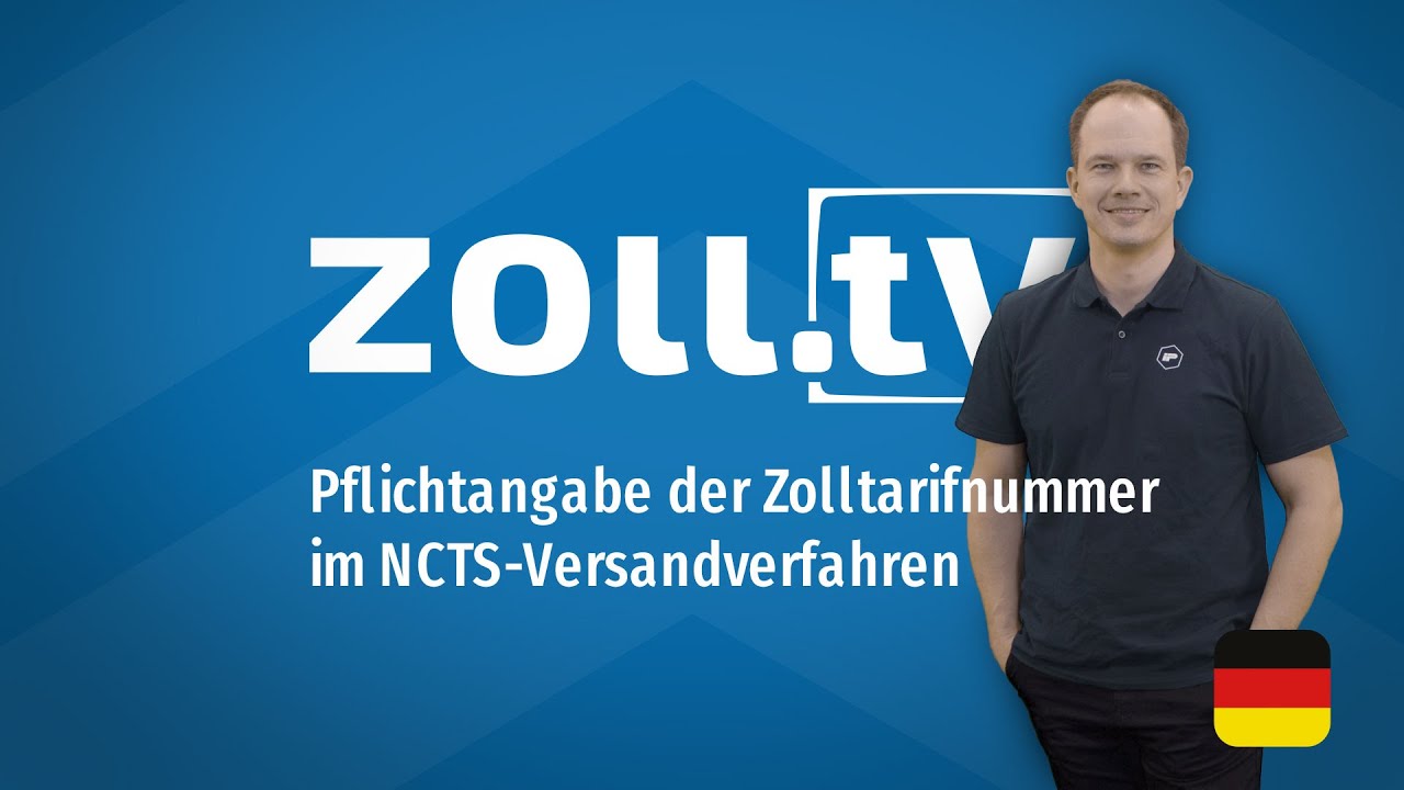 zoll.tv - 026 Pflichtangabe der Zolltarifnummer im NCTS-Versandverfahren