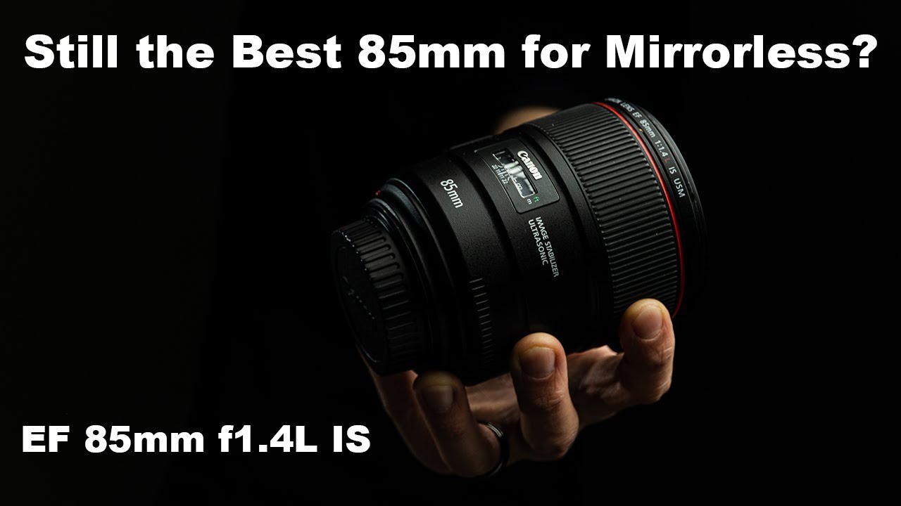 Canon EF 85mm f1.4L IS USM: по-прежнему лучший 85-мм объектив или устаревший в мире беззеркальных...