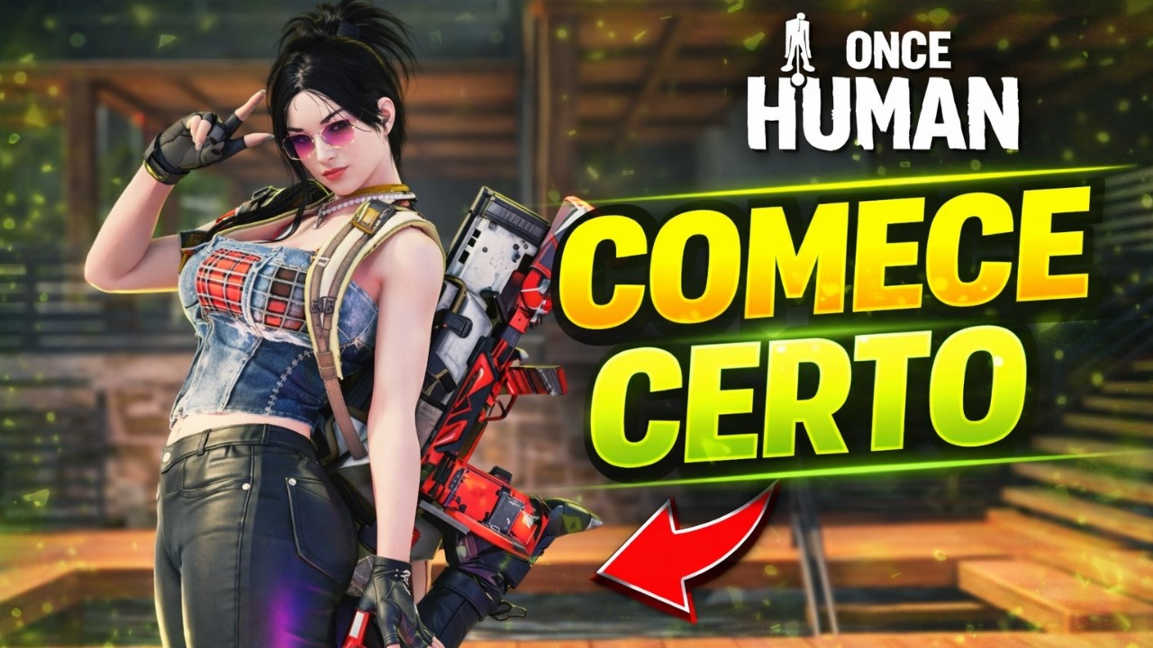 VOCÊ PRECISA ASSISTIR ESSE VIDEO ANTES DE COMEÇAR EM ONCE HUMAN!