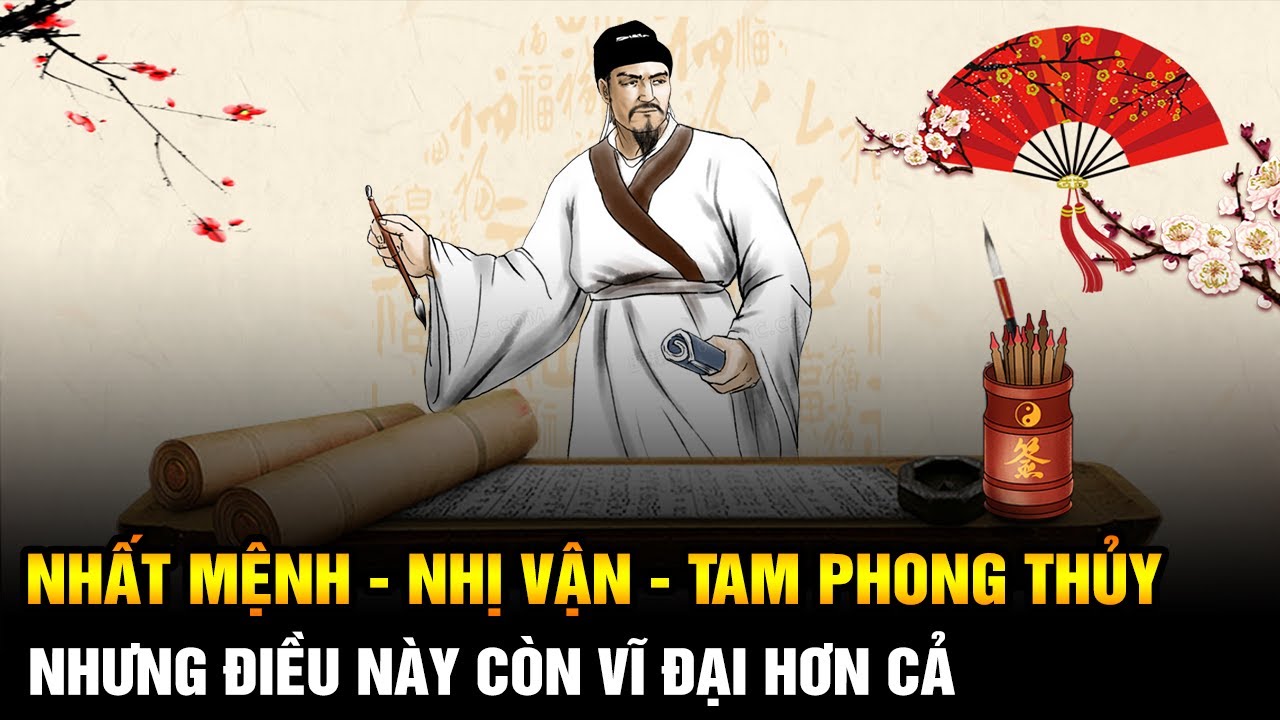 Nh&acirc;n sinh tại thế: Nhất Mệnh, nhị Vận, tam Phong Thủy, tuy nhi&ecirc;n c&oacute; một điều c&ograve;n Vĩ đại hơn cả
