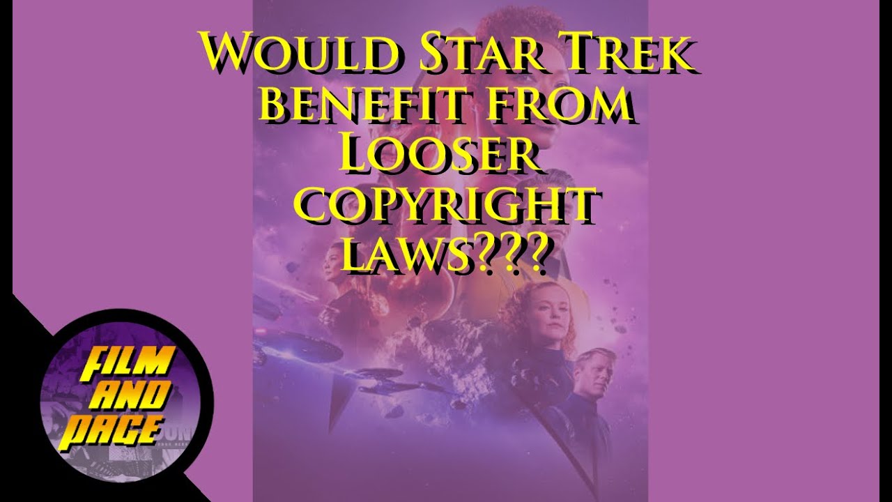 Would Star Trek benefit from looser copyright laws?