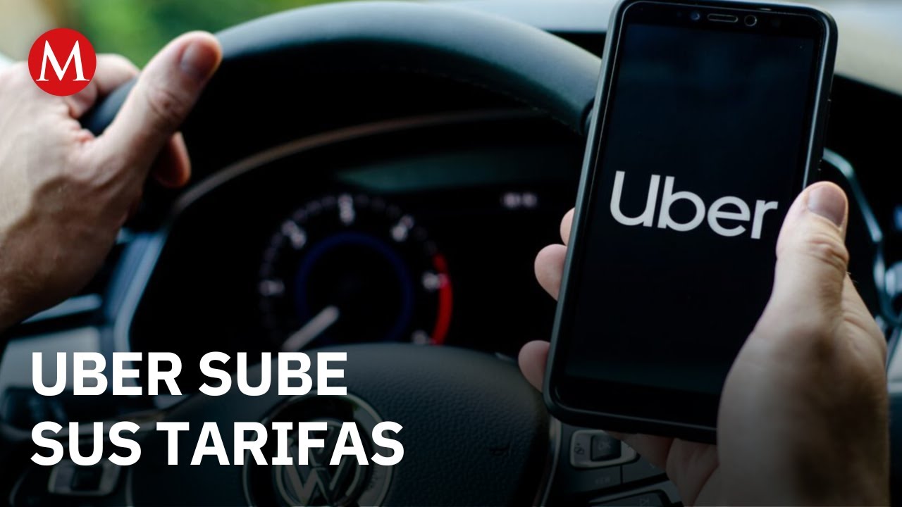¡Es OFICIAL! Uber sube precios en México; autoridades lo rechazan