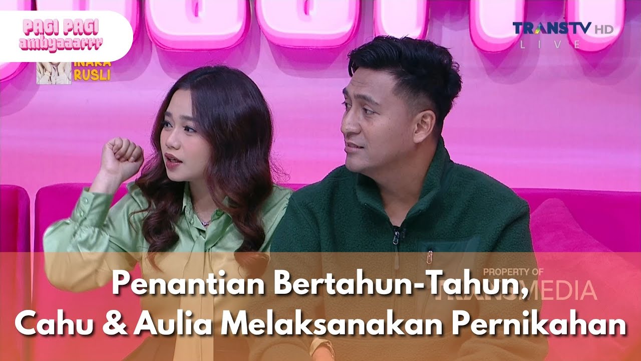 Penantian Bertahun-Tahun, Cahu & Aulia Melaksanakan Pernikahan - PAGI PAGI AMBYAR (14/3/25) P2
