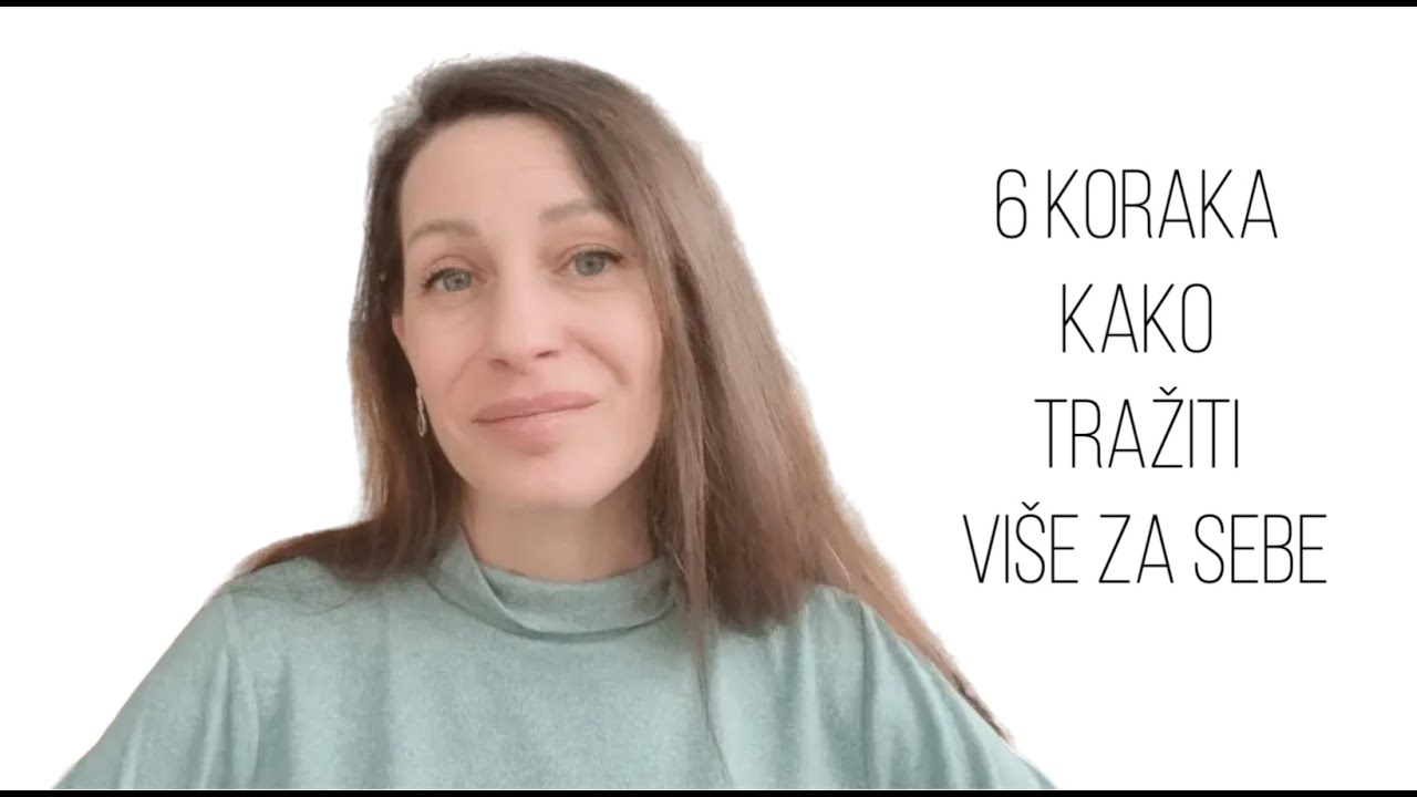Kako tražiti više za sebe | 6 koraka
