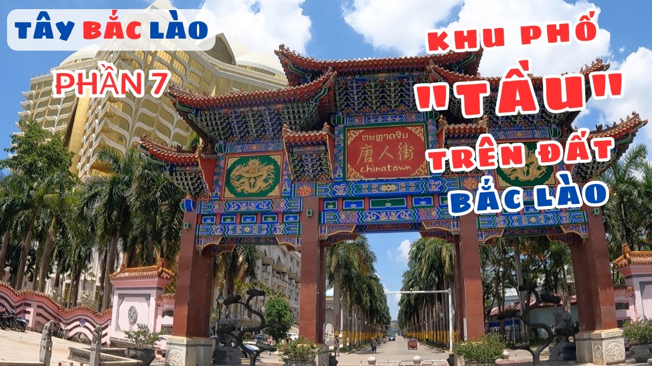 TÂY BẮC LÀO - Phần 7: Choáng ngợp KHU PHỐ TẦU trên đất bắc Lào #Phượt_Đường_Khó 64
