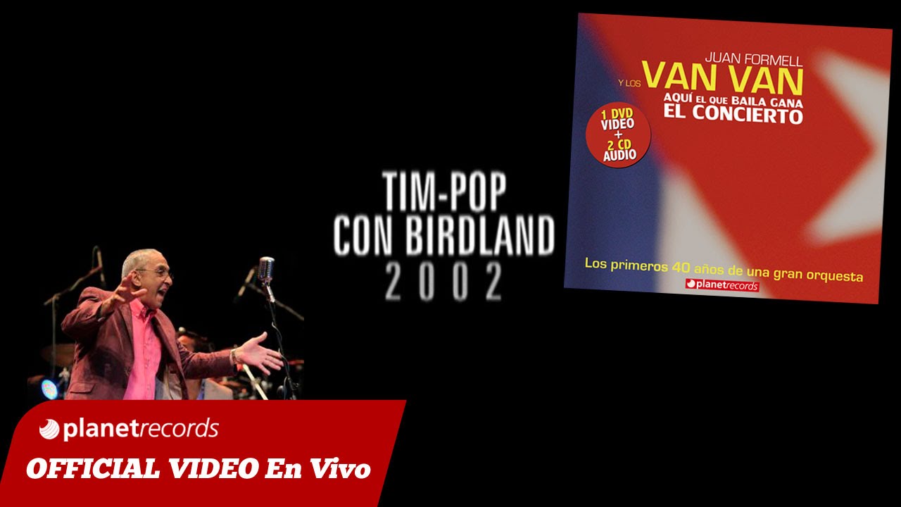 JUAN FORMELL Y LOS VAN VAN - Tim Pop Con Birdland (En Vivo) 2 de 16