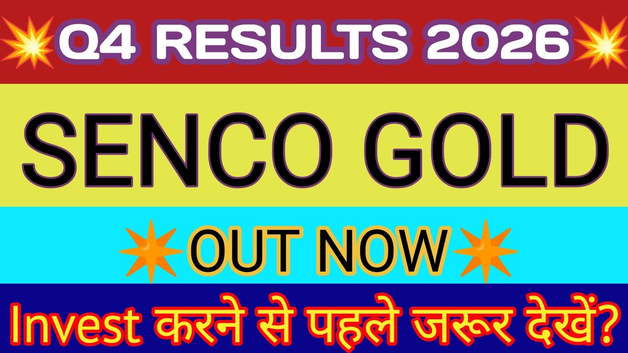 Senco Gold Q4 Results 2026 🔴 Senco Gold Results 🔴 Senco Gold Share Latest News 🔴 Senco Gold Share