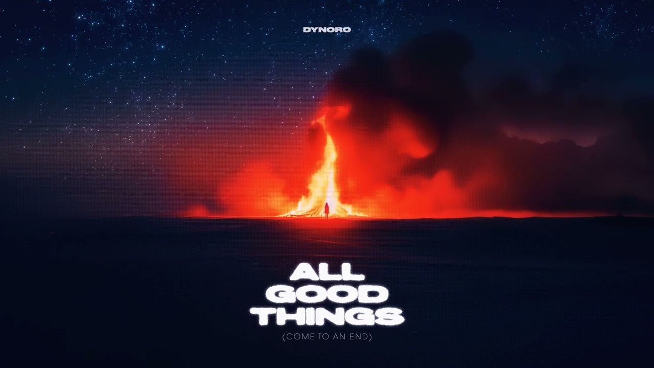 Dynoro &ndash; All Good Things (Come To An End)