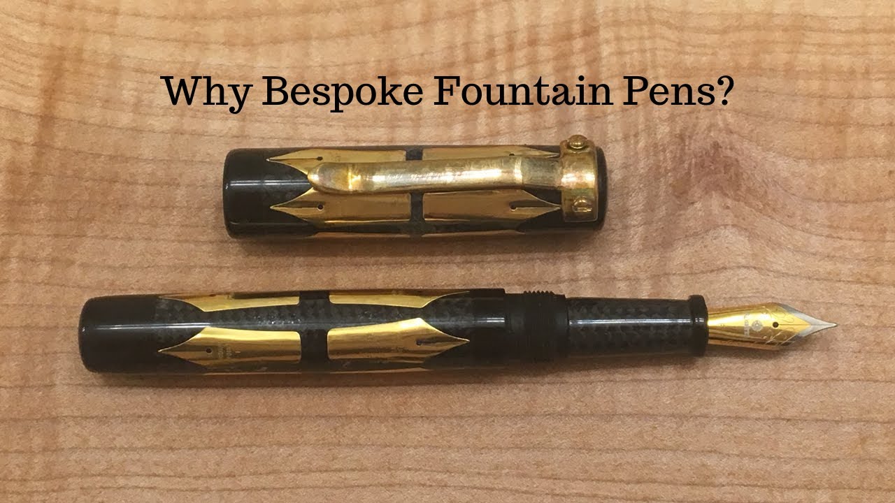 Why Bespoke Fountain Pens
