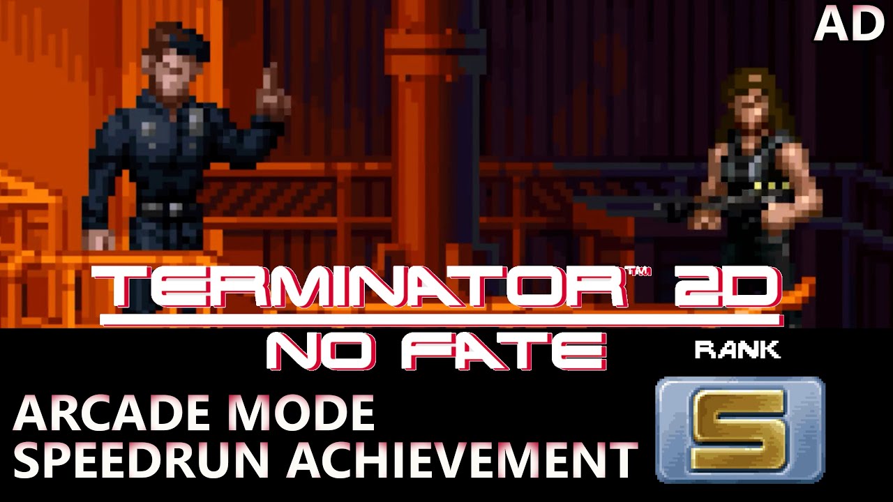 Terminator 2D: No Fate - Arcade Mode Speedrun achievement (clear in under 15 minutes).