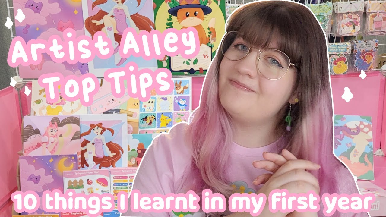 10 things I learnt in my first year of Artist Alleys! 🌸  Beginner Artist Alley Tips