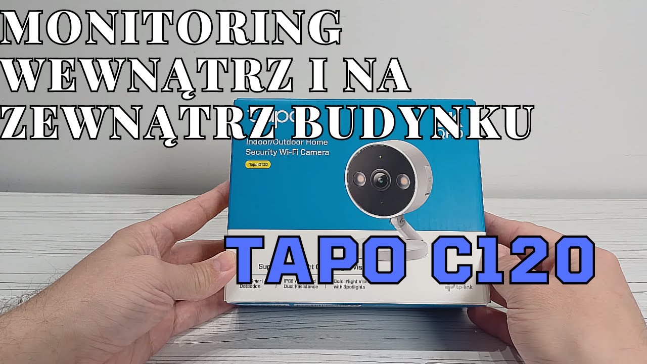 TP-Link Tapo C120 - recenzja dyskretnej  kamery do monitoringu na zewnątrz jak i wewnątrz budynków