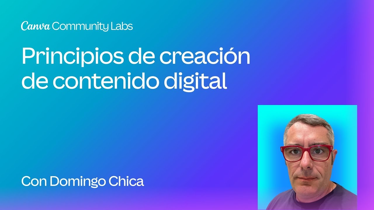 PRINCIPIOS de creaci&oacute;n de CONTENIDO DIGITAL | Canva CommunityLabs M&aacute;laga 2025