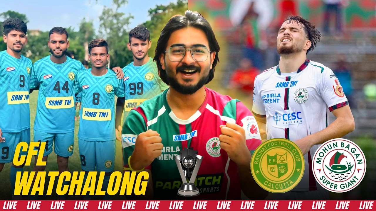 🔴 LIVE:  Railway FC 🆚 Mohun Bagan SG | Calcutta Football League 2026 | CFL Live Watchalong