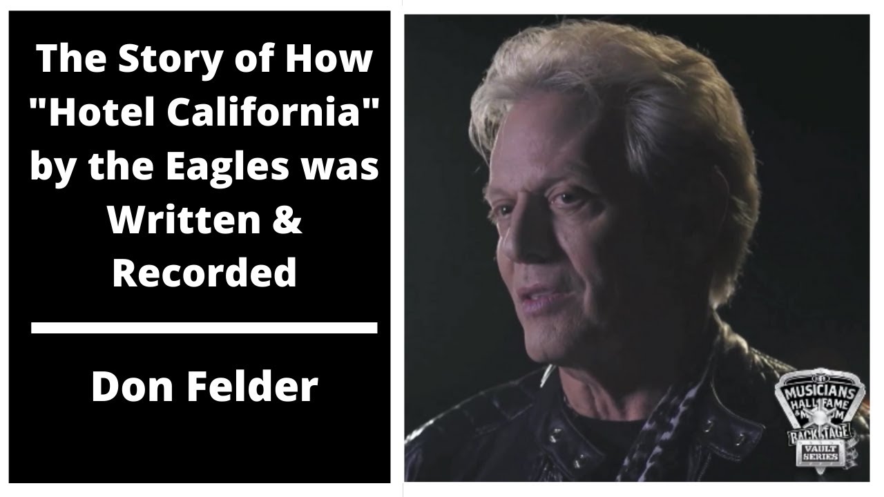 История о том, как была написана и записана песня «Hotel California» группы Eagles — Дон Фелдер