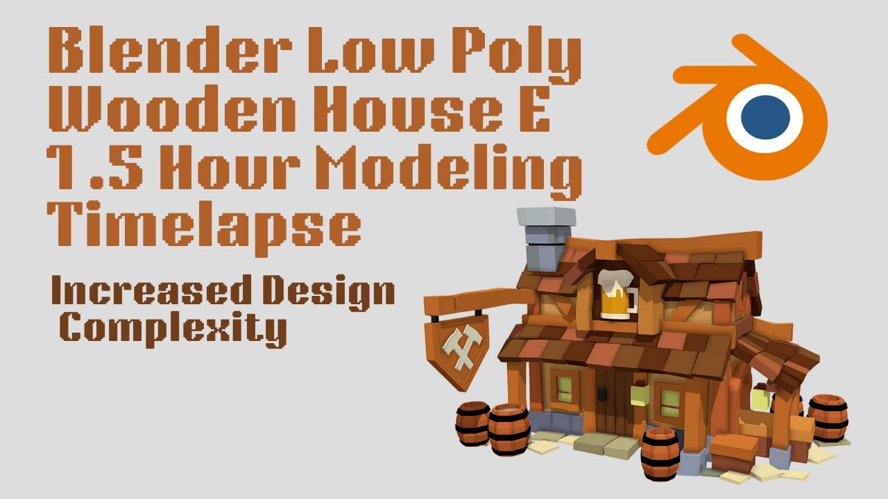 Blender Low Poly Wooden House F – 1.5 Hour Modeling Timelapse | Increased Design Complexity
