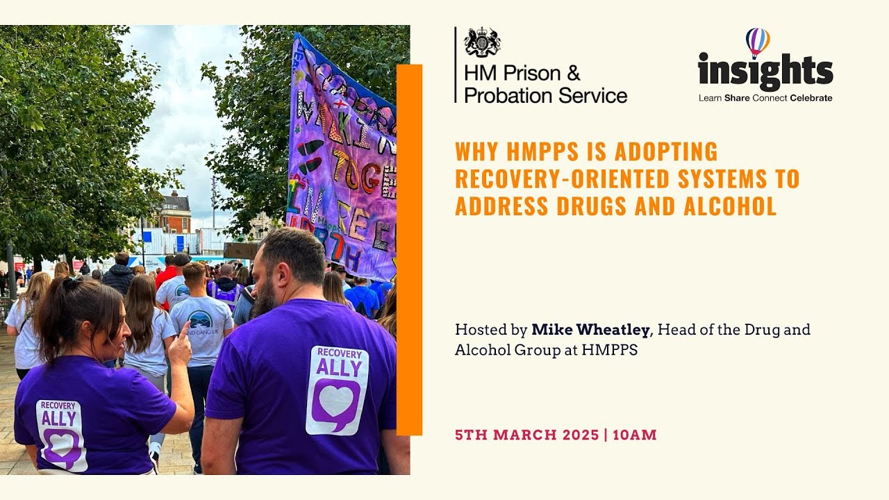 Why HMPPS is Adopting Recovery-Oriented Systems to Address Drugs and Alcohol - Insights Panel Event
