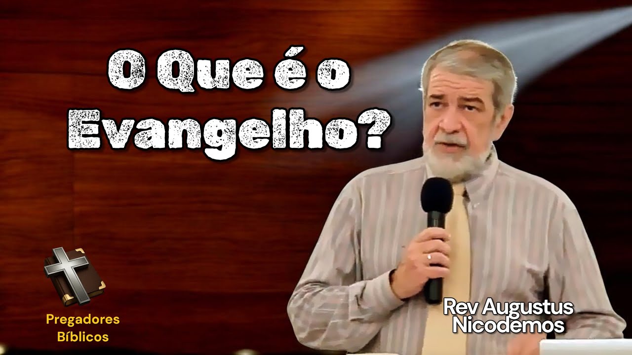 O Que é o Evangelho | @augustusnicodemus 