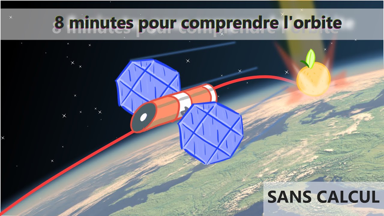 comment les satellites orbitent autour de la terre expliqué en 8 minutes
