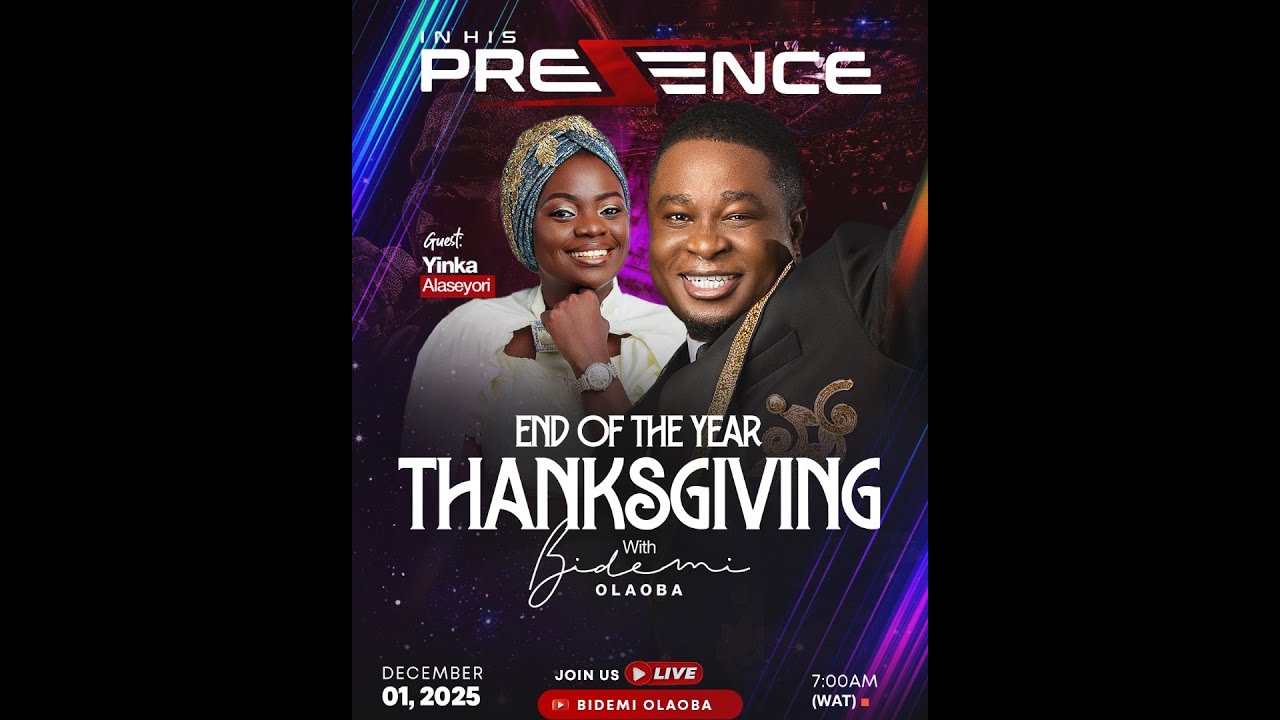 In His Presence End Of The Year Thanksgiving With Bidemi Olaoba & Yinka Alaseyori