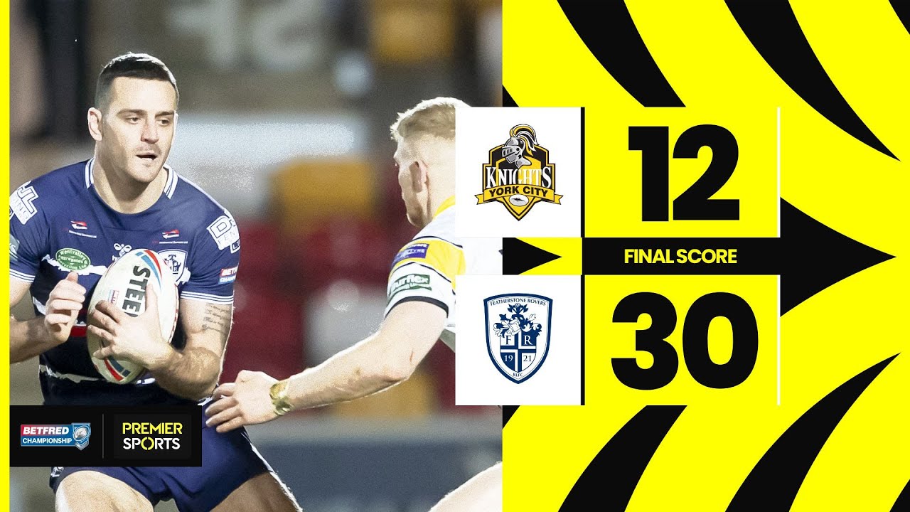 York City Knights v Featherstone Rovers - Highlights from Betfred Championship