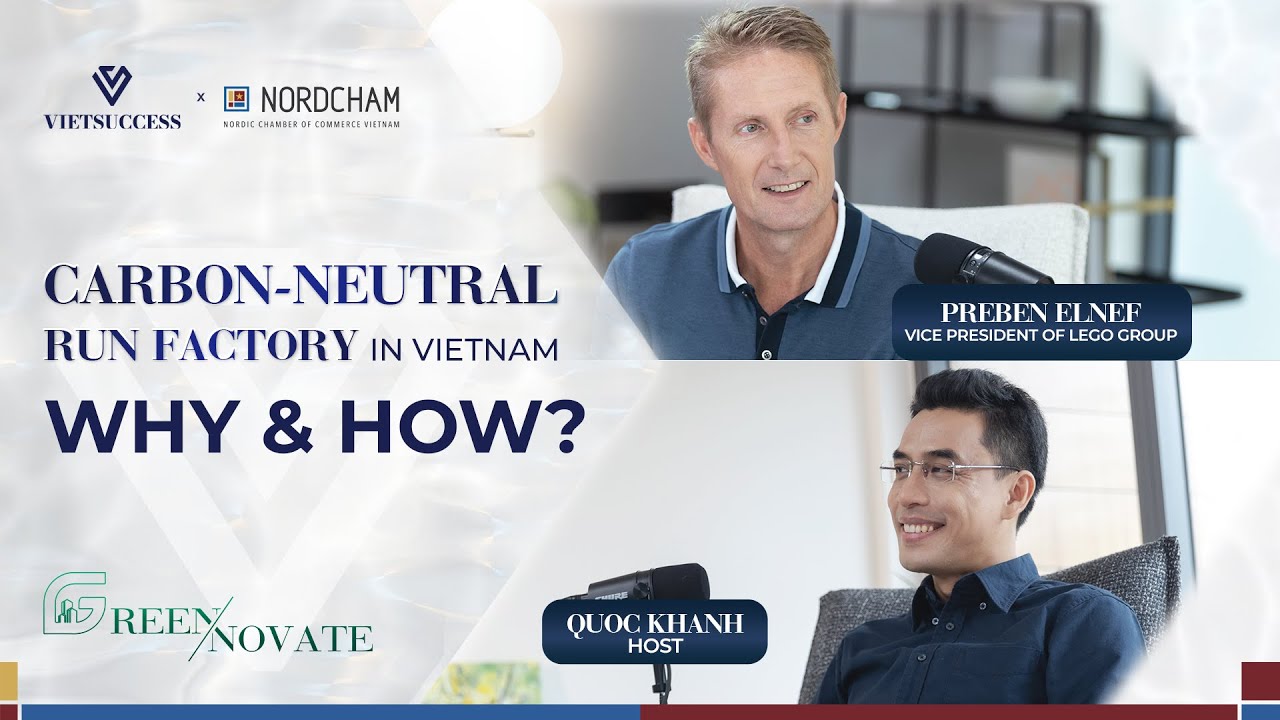 Preben Elnef, Vice President LEGO Group |Way to Carbon-Neutral Run Factory in Vietnam| Greennovate 4