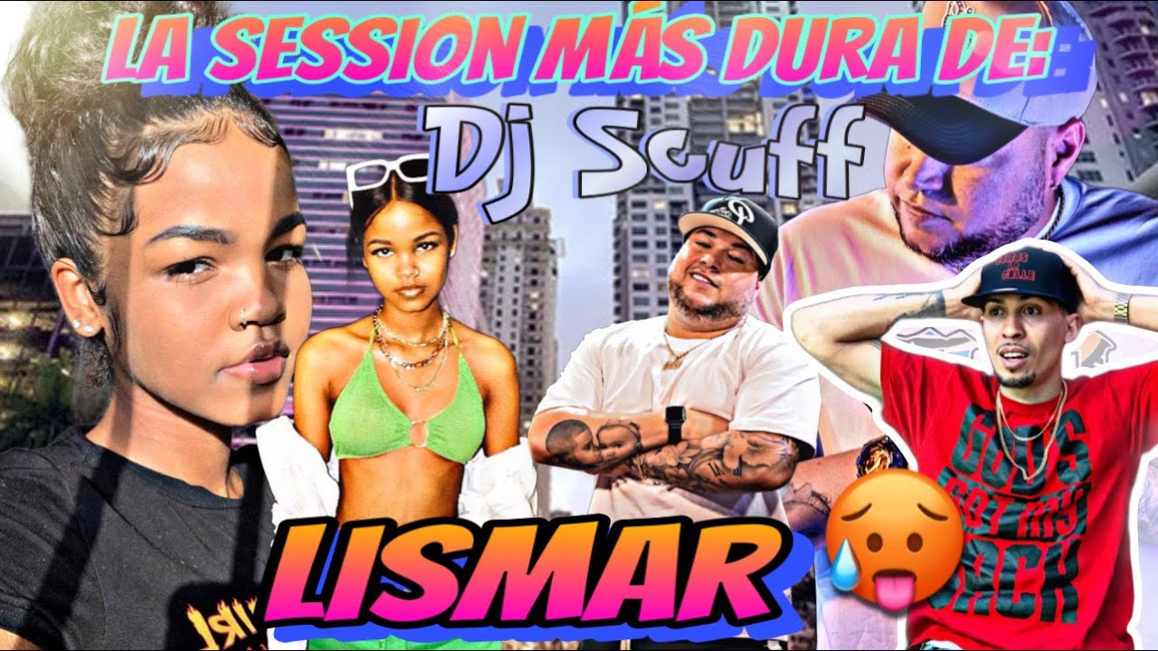 (BORICUA REACCIONA) LISMAR❌DJ SCUFF - FREESTYLE  👀😱 LA SESSION MAS DURA