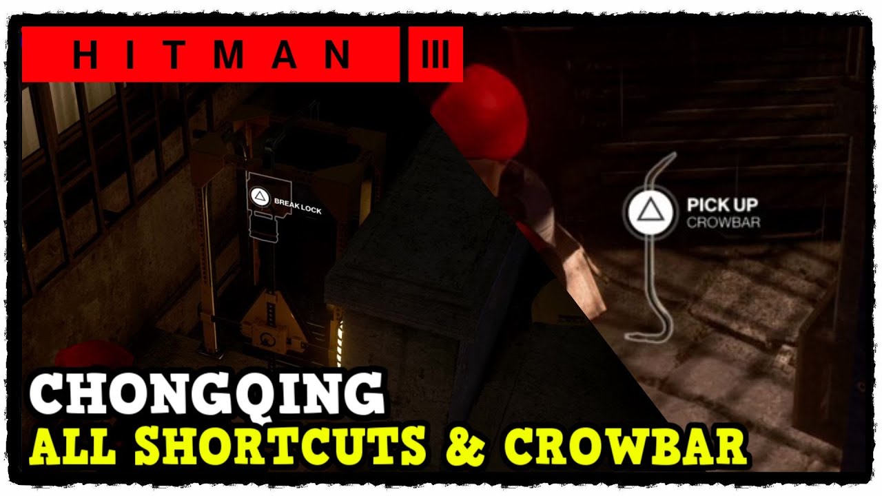 Hitman 3 Chongqing All Shortcut Locations & Crowbar Location (Walkthrough) Shortcut Killer Guide