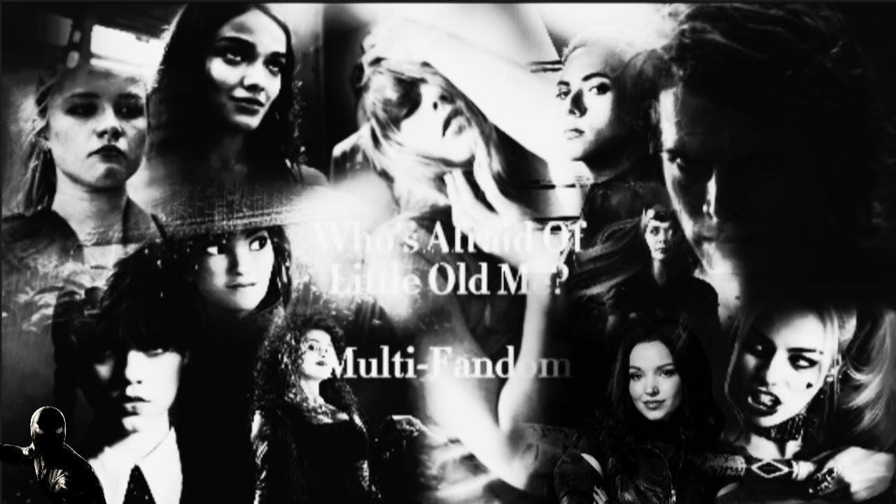 Who's Afraid Of Little Old Me? - MultiFandom