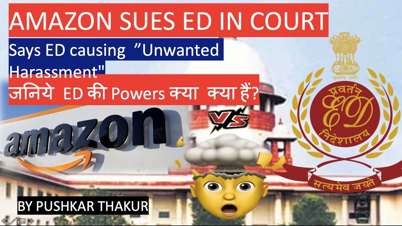 Amazon Files case Against India&rsquo;s Financial Investigation Agency Enforcement Directorate