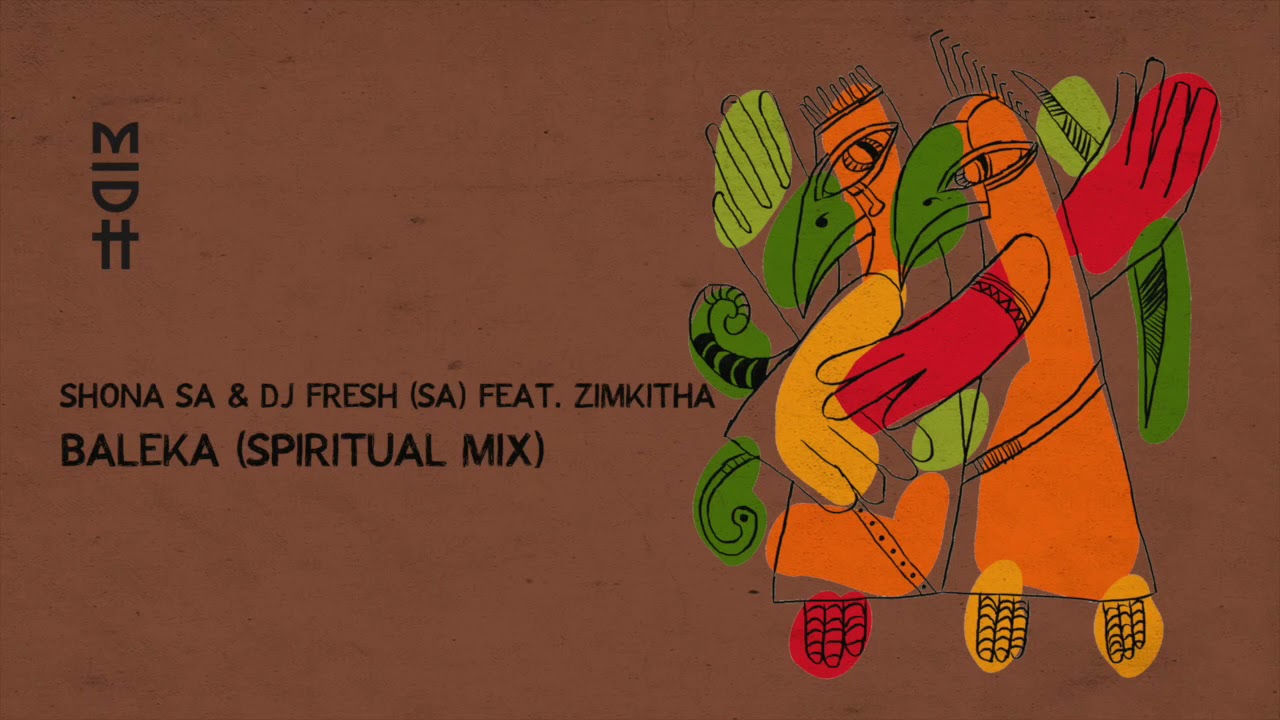 Shona SA & DJ FRESH (SA) Feat. Zimkitha - Baleka (Spiritual Mix) MIDH 029