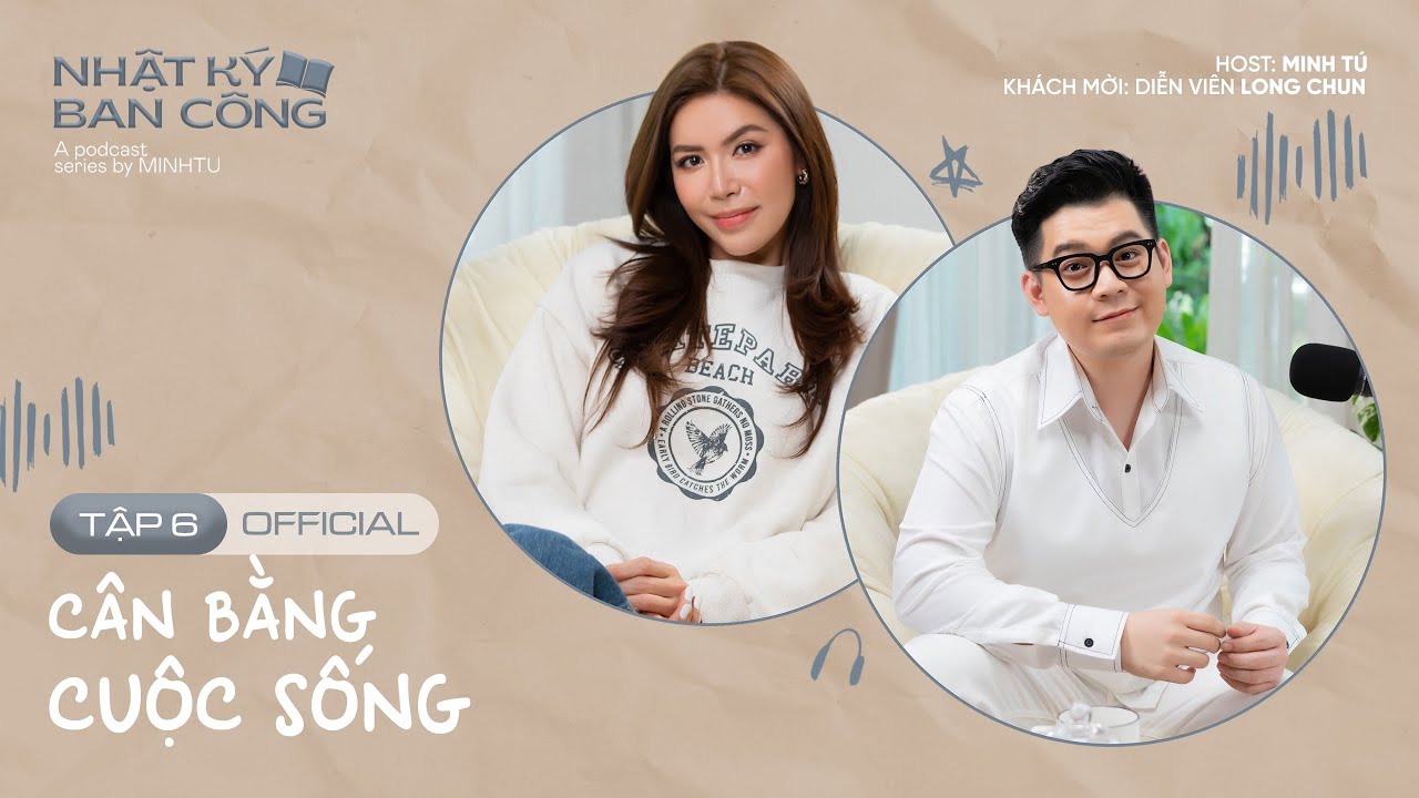 Nhật Ký Ban Công | Tập 6 | Cân bằng cuộc sống | Minh Tú x Long Chun