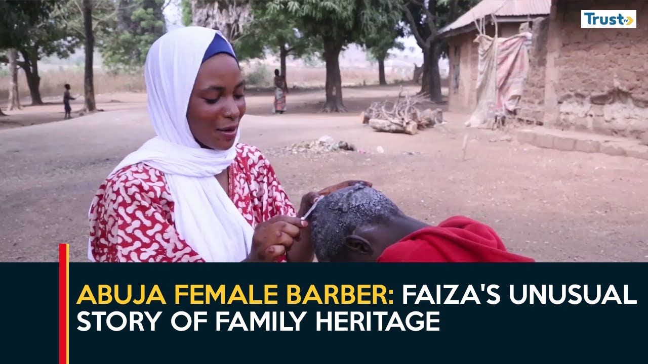 Abuja Female Barber: Faiza's unusual story of family heritage