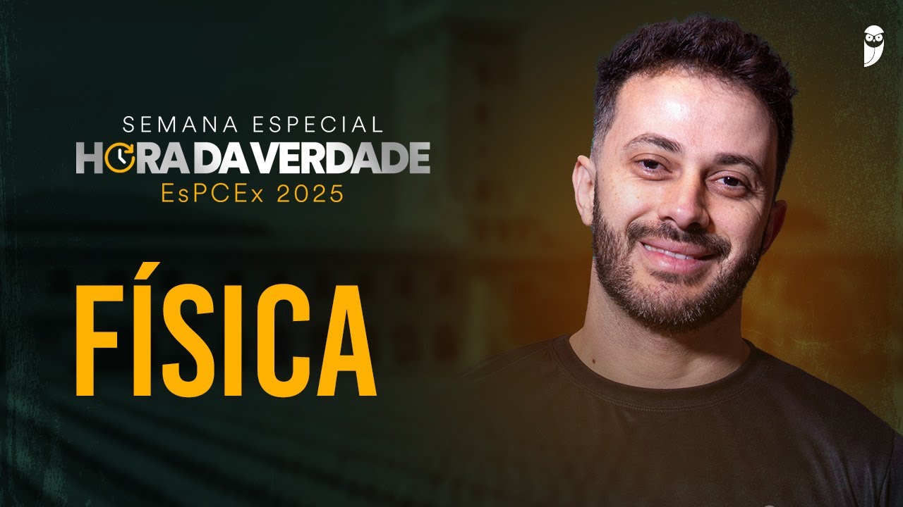 Hora da Verdade - Operação Campinas - EsPCEx 2025 - Física  - Prof. Toni Burgatto